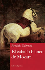 el_caballo_blanco_de_mozart_arnaldo_calveyra Calveyra - El caballo blanco de Mozart